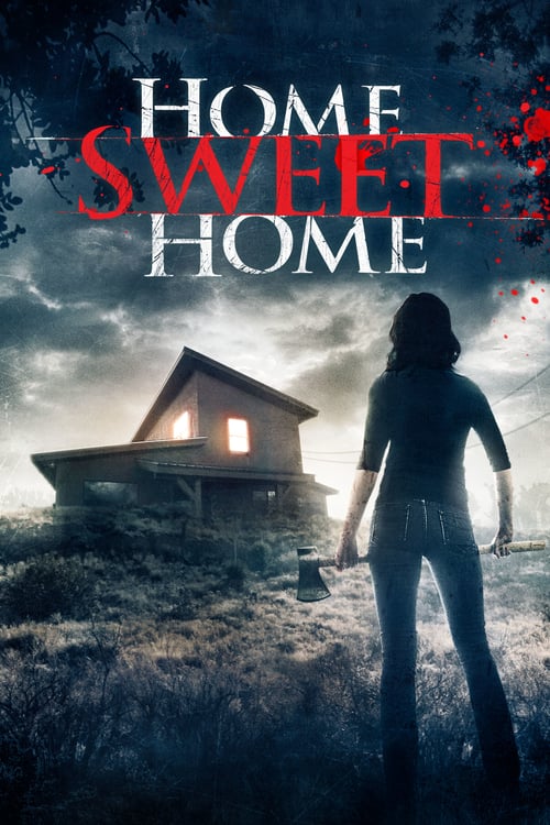 Home Sweet Home - Movie Poster Home Sweet Home - Movie Poster