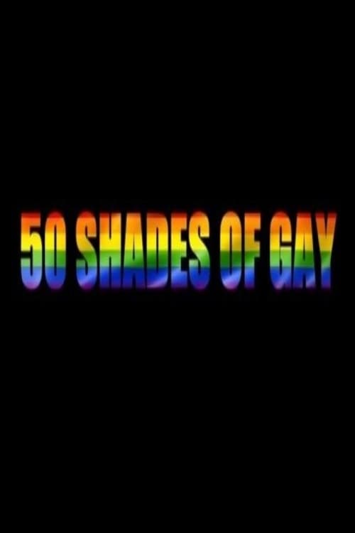50 Shades of Gay - Movie Poster 50 Shades of Gay - Movie Poster