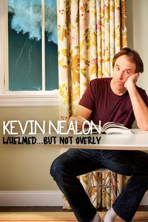 Kevin Nealon: Whelmed, But Not Overly - Movie Poster Kevin Nealon: Whelmed, But Not Overly - Movie Poster