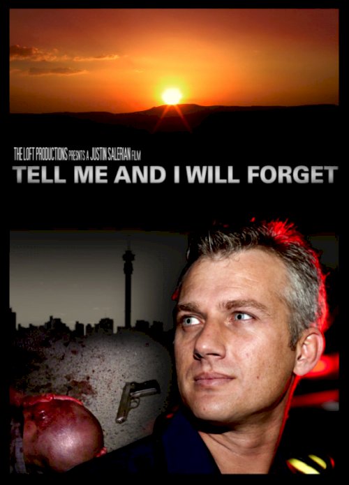 Tell Me and I Will Forget - Movie Poster
