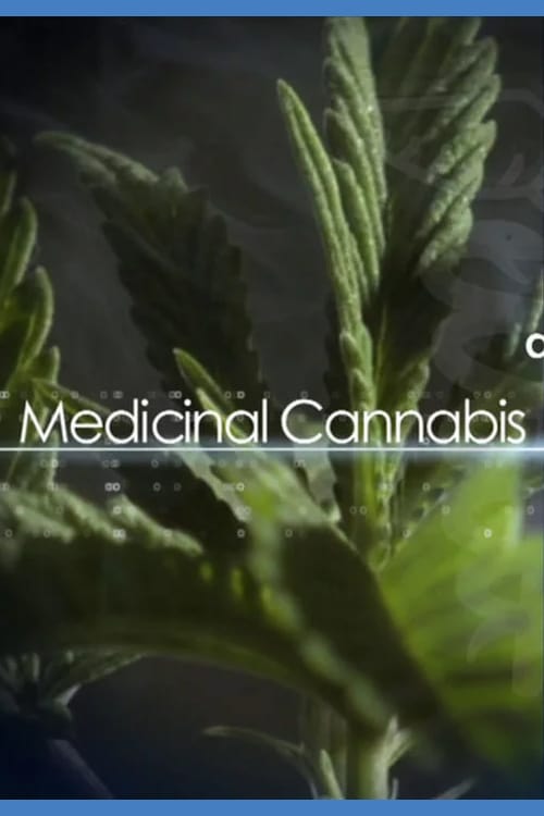 Medical Cannabis and Its Impact on Human Health - Movie Poster Medical Cannabis and Its Impact on Human Health - Movie Poster