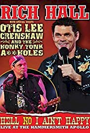 Rich Hall: Hell No I Ain't Happy - Movie Poster Rich Hall: Hell No I Ain't Happy - Movie Poster
