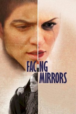 Facing Mirrors - Movie Poster Facing Mirrors - Movie Poster