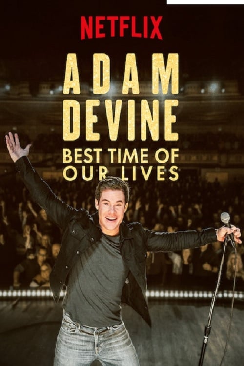 Adam Devine: Best Time of Our Lives - Movie Poster Adam Devine: Best Time of Our Lives - Movie Poster