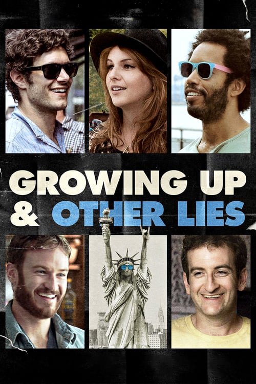 Growing Up and Other Lies - Movie Poster Growing Up and Other Lies - Movie Poster