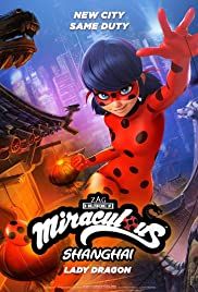 Miraculous World: Shanghai - The Legend of Ladydragon - Movie Poster Miraculous World: Shanghai - The Legend of Ladydragon - Movie Poster