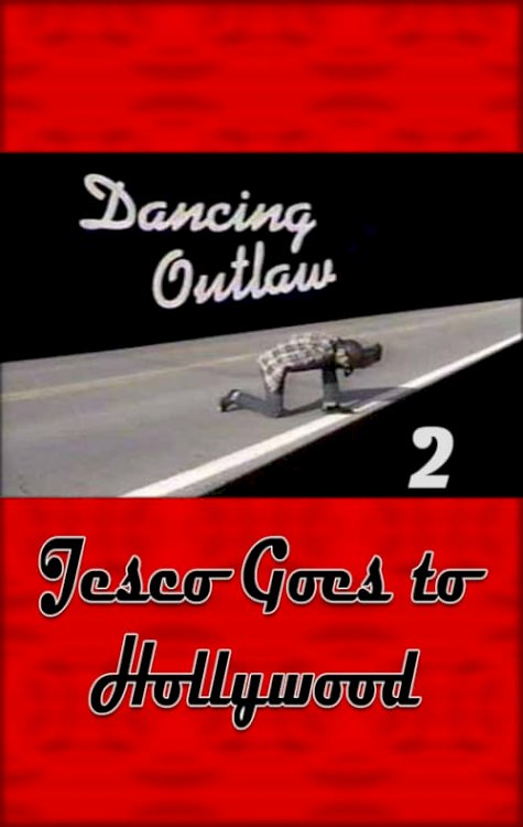 Dancing Outlaw II: Jesco Goes to Hollywood - Movie Poster Dancing Outlaw II: Jesco Goes to Hollywood - Movie Poster