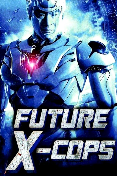 Future X-Cops - Movie Poster Future X-Cops - Movie Poster