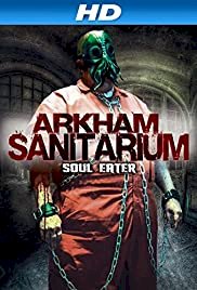 Arkham Sanitarium: Soul Eater - Movie Poster Arkham Sanitarium: Soul Eater - Movie Poster