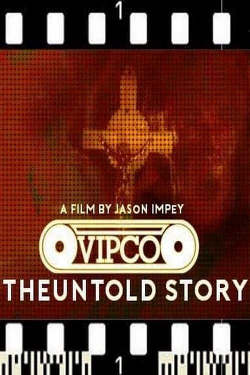 VIPCO: The Untold Story - Movie Poster VIPCO: The Untold Story - Movie Poster