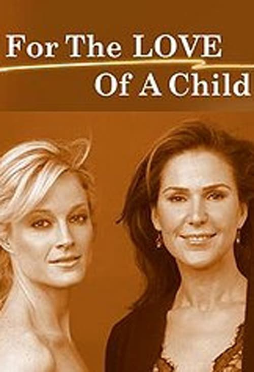 For the Love of a Child - Movie Poster For the Love of a Child - Movie Poster