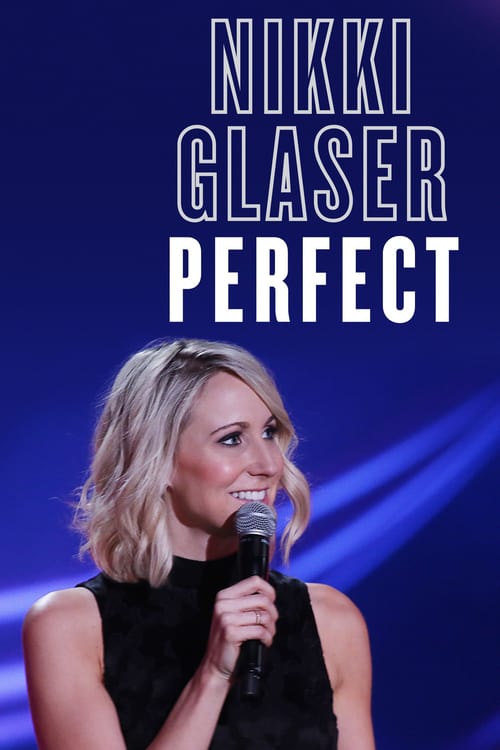 Nikki Glaser: Perfect - Movie Poster Nikki Glaser: Perfect - Movie Poster