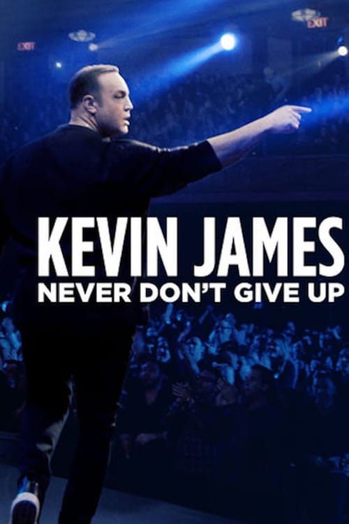 Kevin James: Never Don't Give Up - Movie Poster Kevin James: Never Don't Give Up - Movie Poster