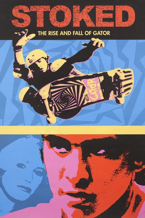 Stoked: The Rise and Fall of Gator - Movie Poster Stoked: The Rise and Fall of Gator - Movie Poster