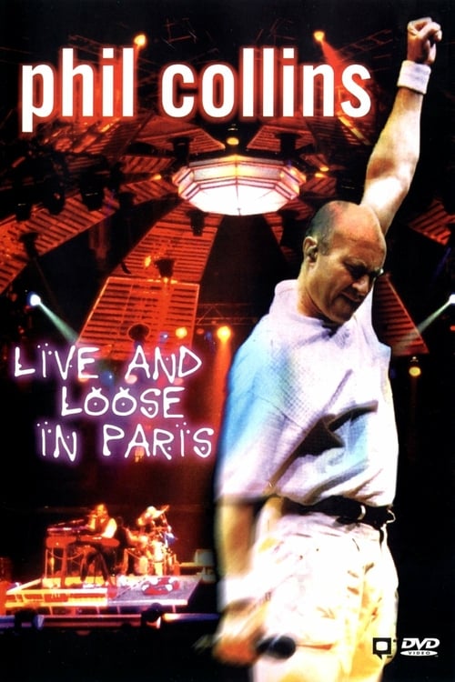 Phil Collins: Live and Loose in Paris - Movie Poster Phil Collins: Live and Loose in Paris - Movie Poster
