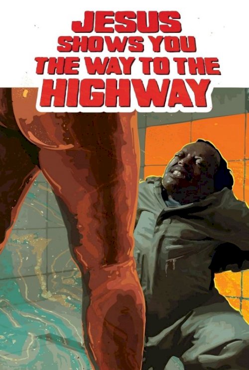 Jesus Shows You the Way to the Highway - Movie Poster Jesus Shows You the Way to the Highway - Movie Poster