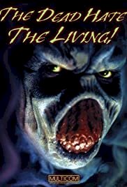The Dead Hate the Living! - Movie Poster The Dead Hate the Living! - Movie Poster