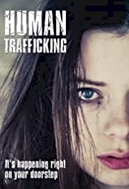 Human Trafficking - Movie Poster Human Trafficking - Movie Poster