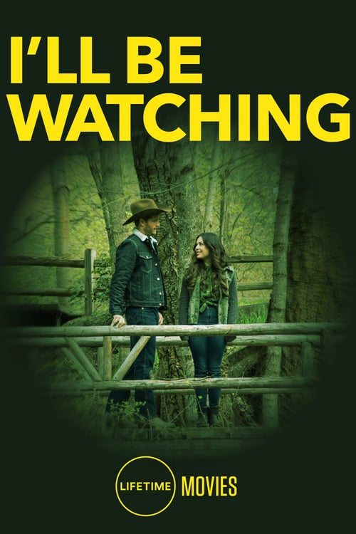 I'll Be Watching - Movie Poster I'll Be Watching - Movie Poster