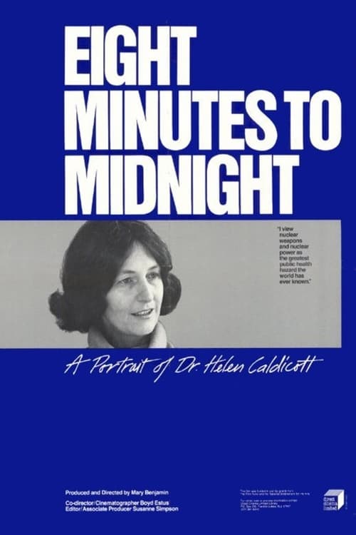Eight Minutes to Midnight: A Portrait of Dr. Helen Caldicott - Movie Poster Eight Minutes to Midnight: A Portrait of Dr. Helen Caldicott - Movie Poster