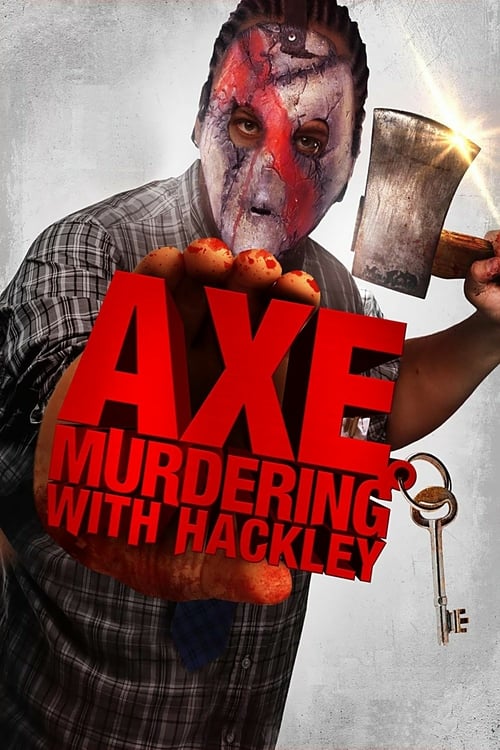 Axe Murdering with Hackley - Movie Poster Axe Murdering with Hackley - Movie Poster