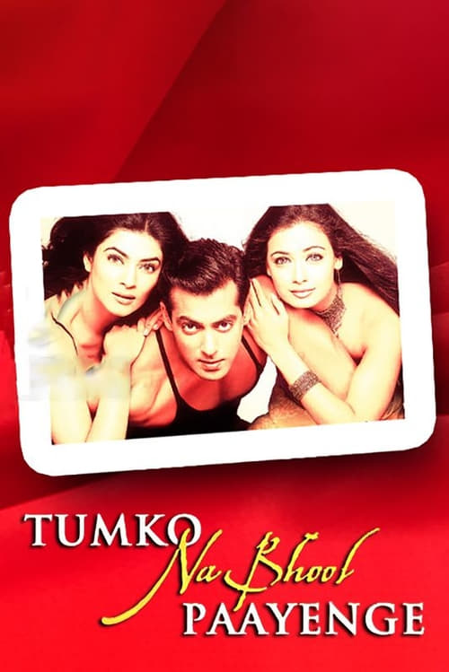 Tumko Na Bhool Paayenge - Movie Poster Tumko Na Bhool Paayenge - Movie Poster