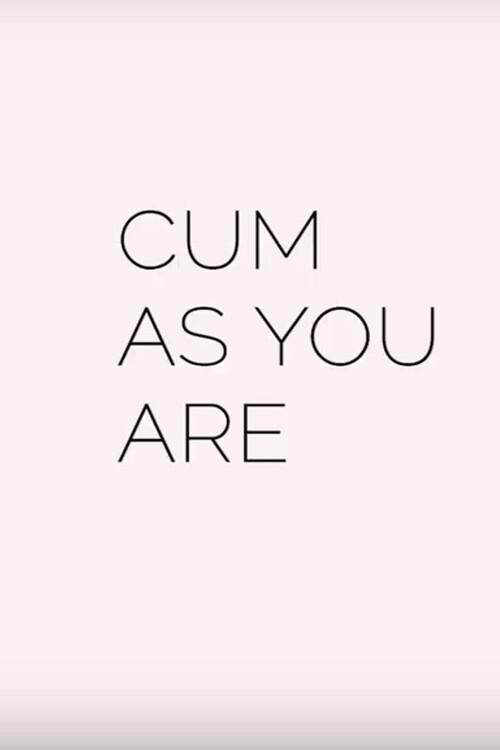 Cum As You Are - Movie Poster Cum As You Are - Movie Poster