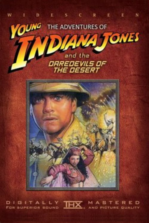 The Adventures of Young Indiana Jones: Daredevils of the Desert - Movie Poster The Adventures of Young Indiana Jones: Daredevils of the Desert - Movie Poster