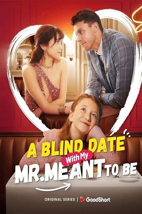A Blind Date with my Mr. Meant-to-Be - Movie Poster A Blind Date with my Mr. Meant-to-Be - Movie Poster