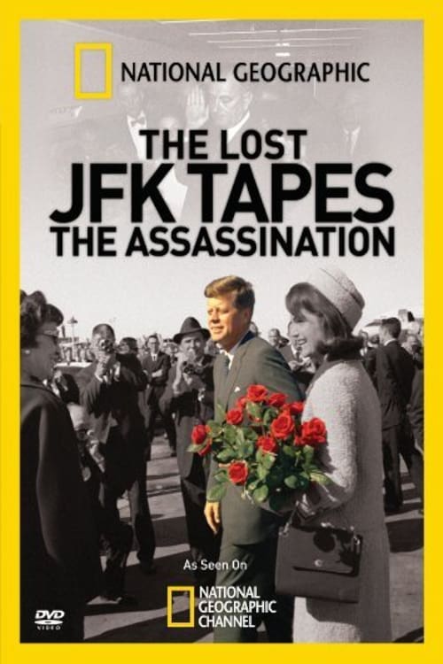 The Lost JFK Tapes: The Assassination - Movie Poster The Lost JFK Tapes: The Assassination - Movie Poster