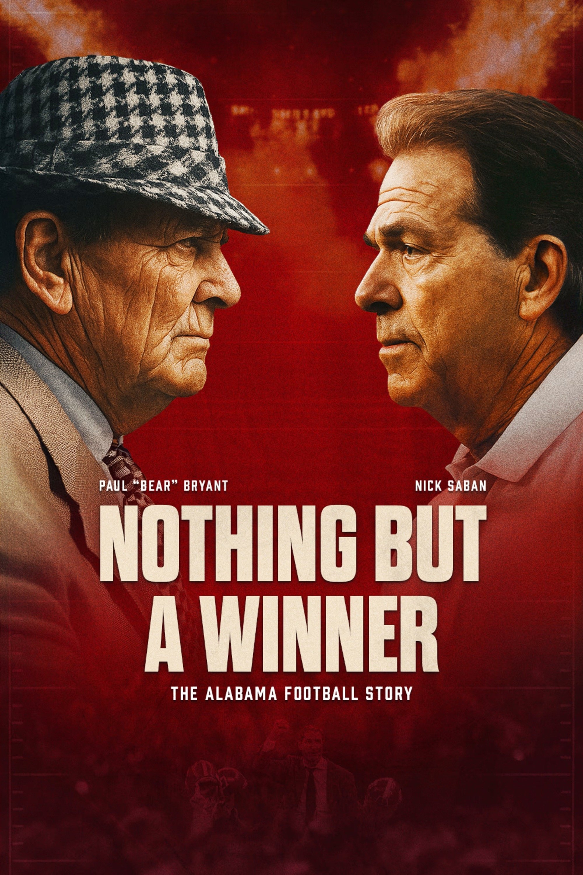 Nothing But a Winner: The Alabama Football Story - Movie Poster Nothing But a Winner: The Alabama Football Story - Movie Poster