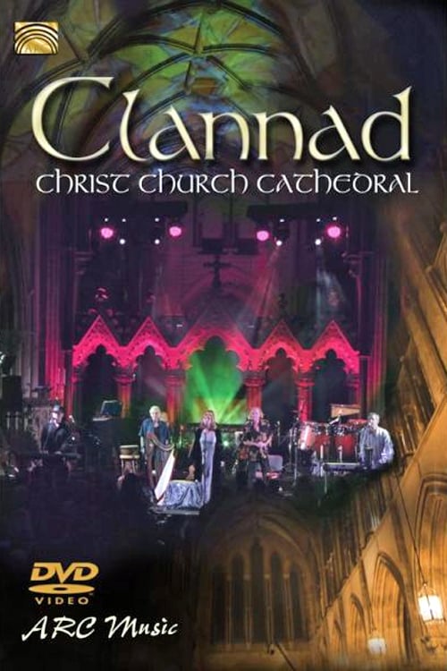 Clannad - Live At Christ Church Cathedral - Movie Poster Clannad - Live At Christ Church Cathedral - Movie Poster