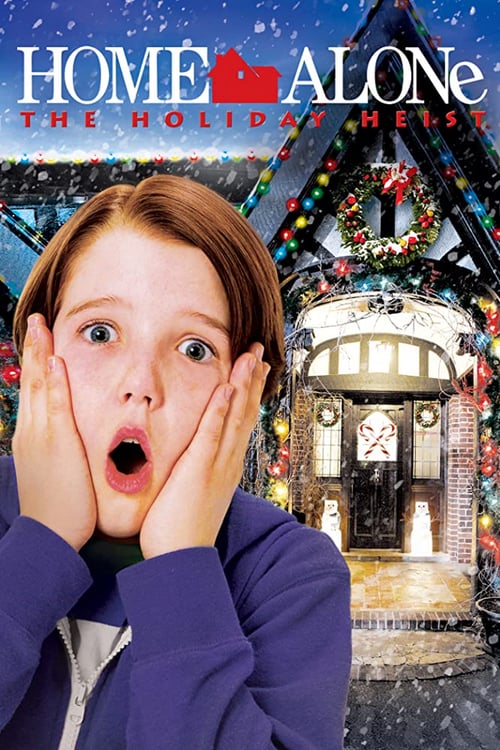 Home Alone: The Holiday Heist - Movie Poster Home Alone: The Holiday Heist - Movie Poster