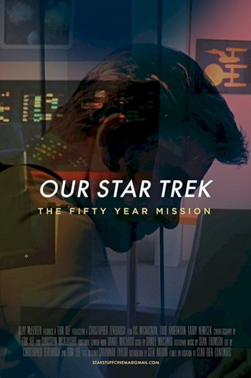 Our Star Trek: The Fifty Year Mission - Movie Poster Our Star Trek: The Fifty Year Mission - Movie Poster