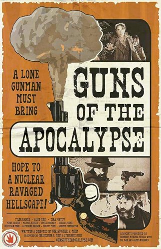 Guns of the Apocalypse - Movie Poster Guns of the Apocalypse - Movie Poster