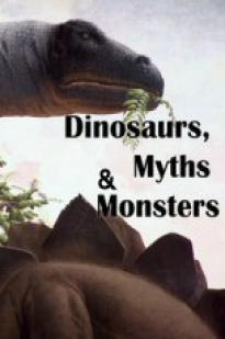 Dinosaurs, Myths and Monsters - Movie Poster Dinosaurs, Myths and Monsters - Movie Poster