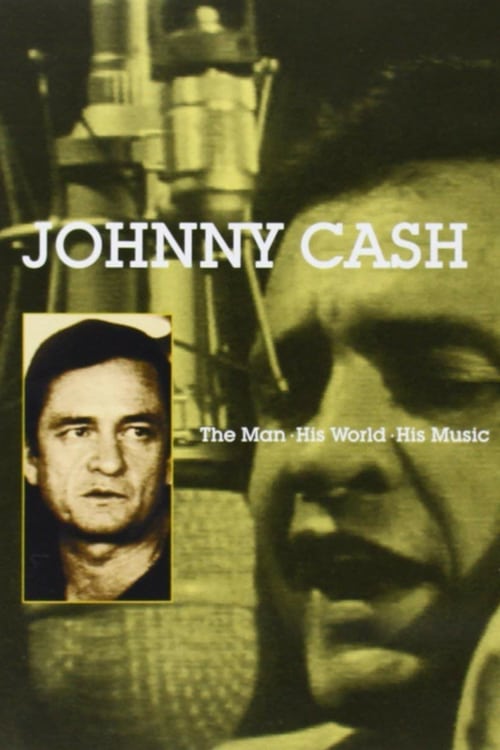 Johnny Cash: The Man, His World, His Music - Movie Poster Johnny Cash: The Man, His World, His Music - Movie Poster