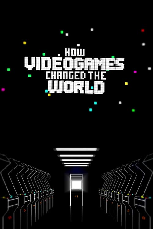 How Videogames Changed the World - Movie Poster How Videogames Changed the World - Movie Poster