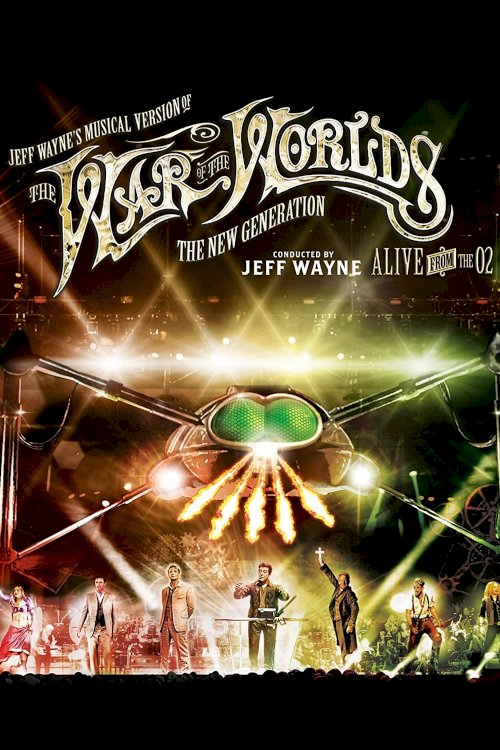 Jeff Wayne's Musical Version of the War of the Worlds - The New Generation: Alive on Stage! - Movie Poster