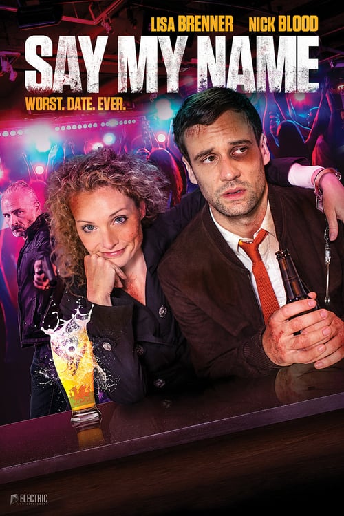 Say My Name - Movie Poster Say My Name - Movie Poster