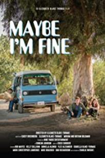 Maybe I'm Fine - Movie Poster Maybe I'm Fine - Movie Poster