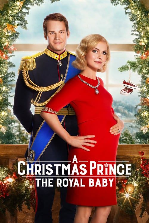 A Christmas Prince: The Royal Baby - Movie Poster A Christmas Prince: The Royal Baby - Movie Poster