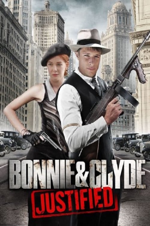 Bonnie & Clyde: Justified - Movie Poster Bonnie & Clyde: Justified - Movie Poster