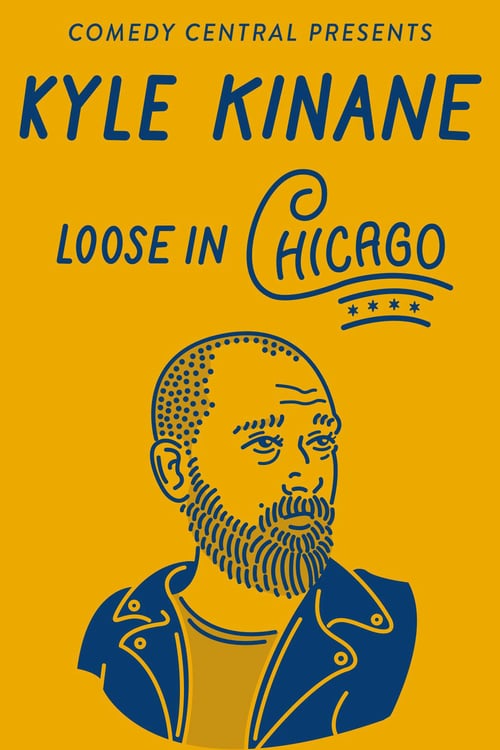 Kyle Kinane: Loose in Chicago - Movie Poster Kyle Kinane: Loose in Chicago - Movie Poster