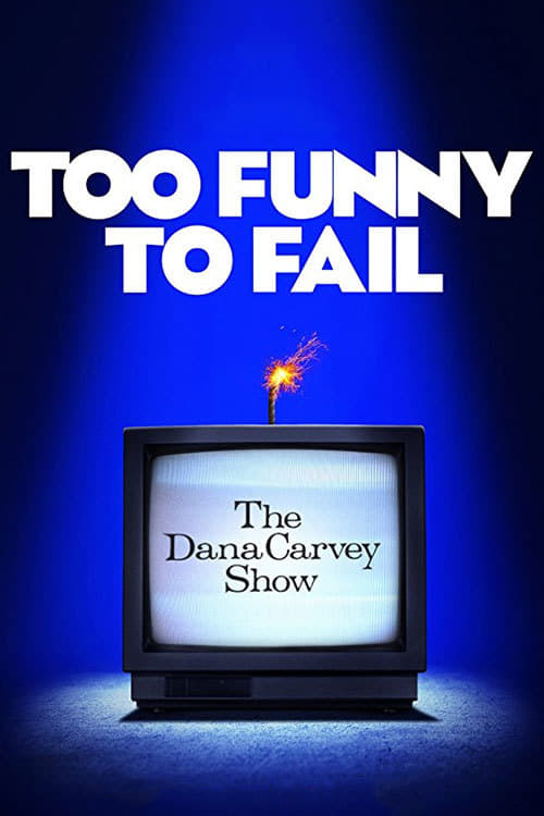 Too Funny to Fail: The Life & Death of The Dana Carvey Show - Movie Poster Too Funny to Fail: The Life & Death of The Dana Carvey Show - Movie Poster