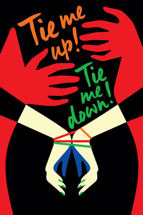 Tie Me Up! Tie Me Down! - Movie Poster Tie Me Up! Tie Me Down! - Movie Poster