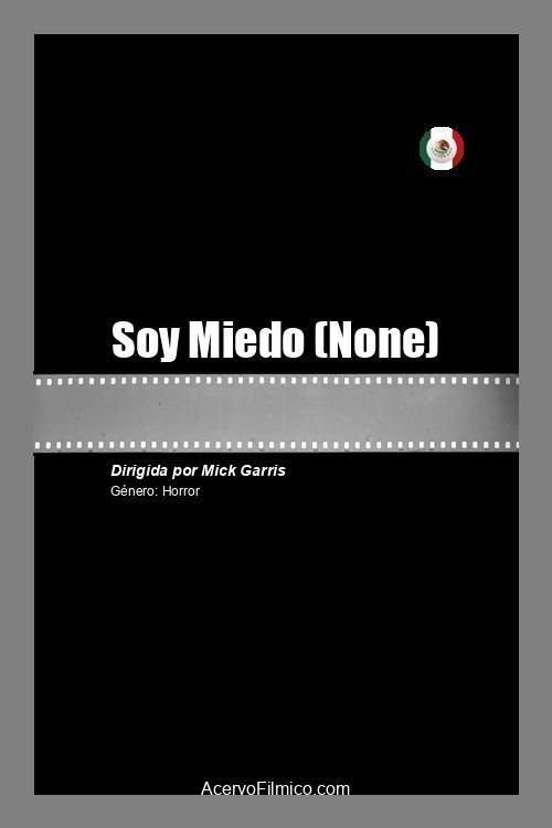 Soy Miedo - Movie Poster