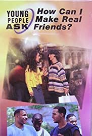 Young People Ask: How Can I Make Real Friends? - Movie Poster Young People Ask: How Can I Make Real Friends? - Movie Poster