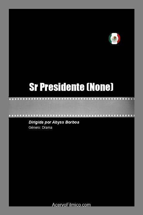 Sr Presidente - Movie Poster
