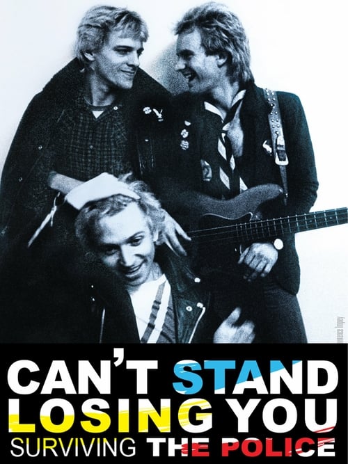 Can't Stand Losing You: Surviving The Police - Movie Poster Can't Stand Losing You: Surviving The Police - Movie Poster